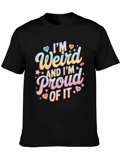 Im Weird and Proud T-Shirt - Unique Design