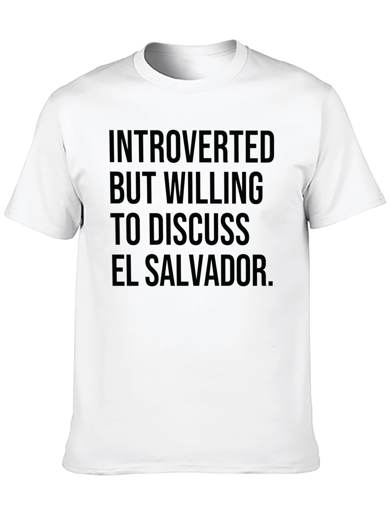 Introverted But Willing to Discuss El Salvador T-Shirt