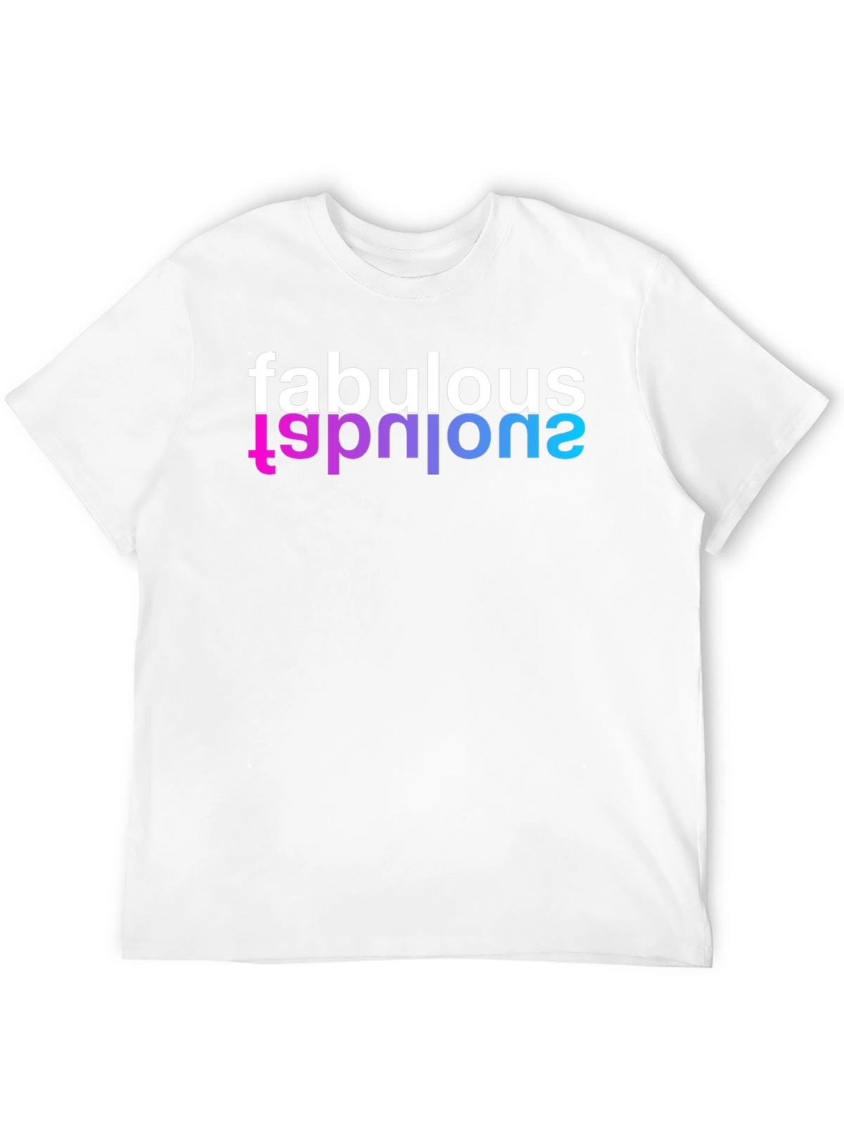 Fabulous T-Shirt - Stylish & Unique