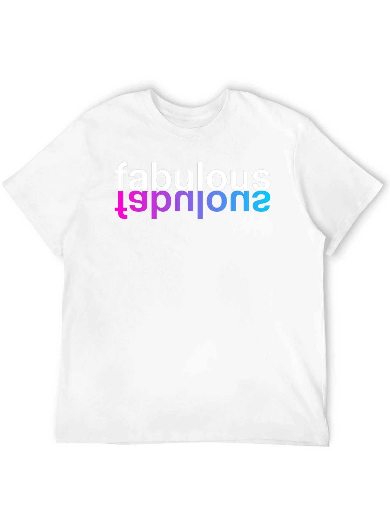Fabulous T-Shirt - Stylish & Unique