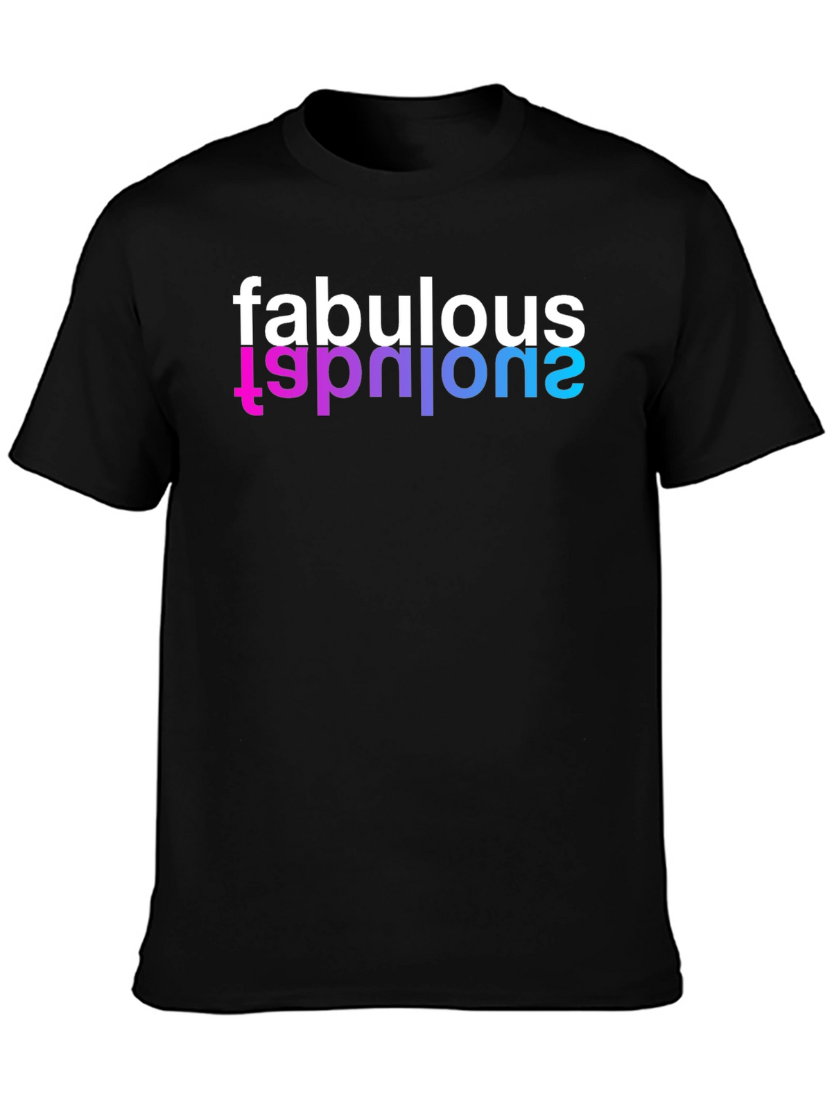 Fabulous T-Shirt - Stylish & Unique