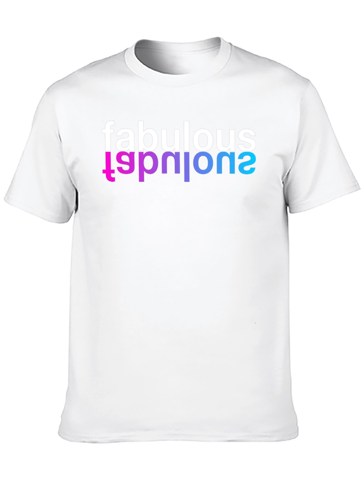 Fabulous T-Shirt - Stylish & Unique