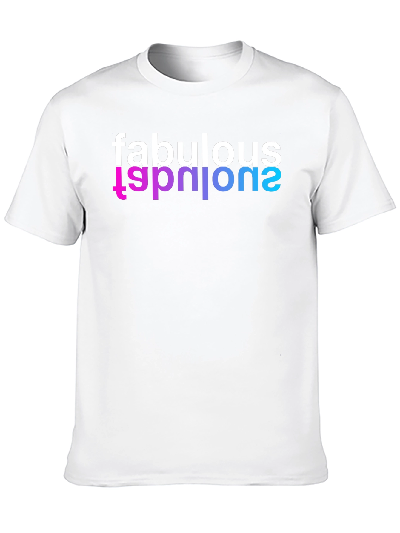 Fabulous T-Shirt - Stylish & Unique