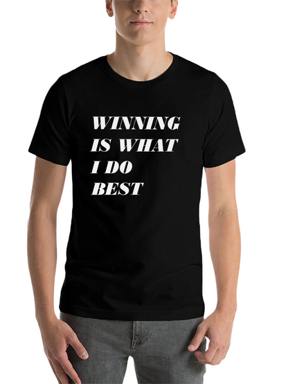 Winning is What I Do Best T-Shirt