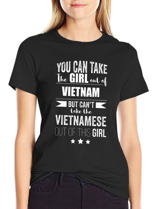 Vietnamese Pride T-Shirt - Take the Girl out of Vietnam