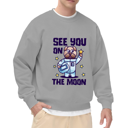 See You On The Moon Astronaut Dog Crewneck Sweatshirt - Cute Space Puppy Pullover, Galaxy Pet Lover Gift
