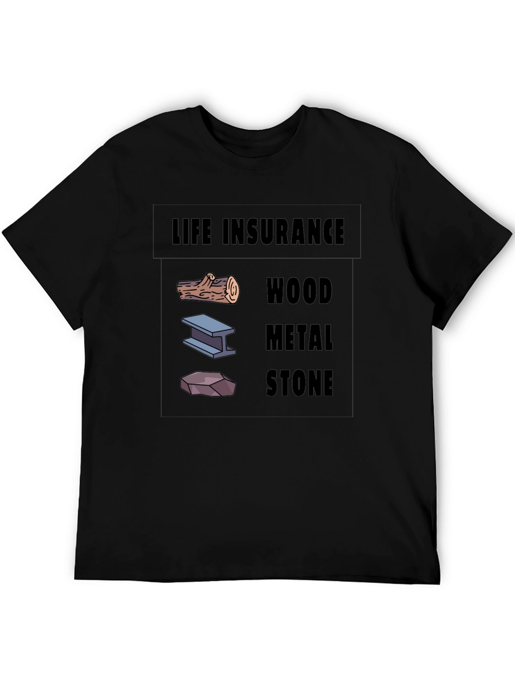 Life Insurance Black T-Shirt Wood Metal Stone Design