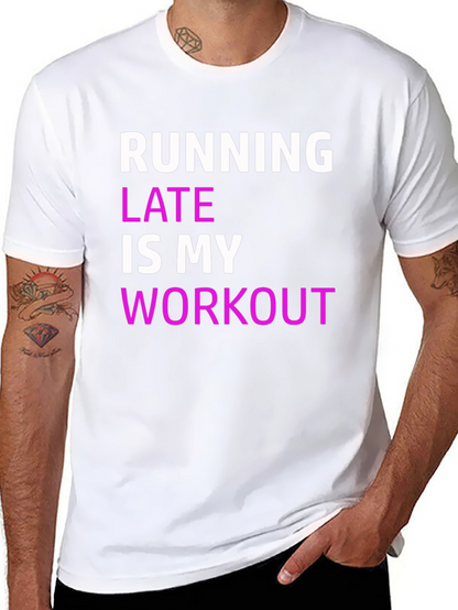 Funny Running Late Workout T-Shirt