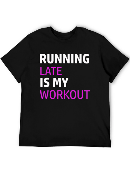 Funny Running Late Workout T-Shirt
