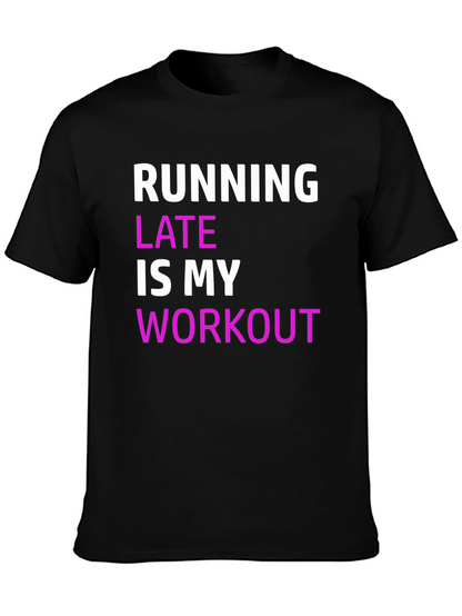 Funny Running Late Workout T-Shirt