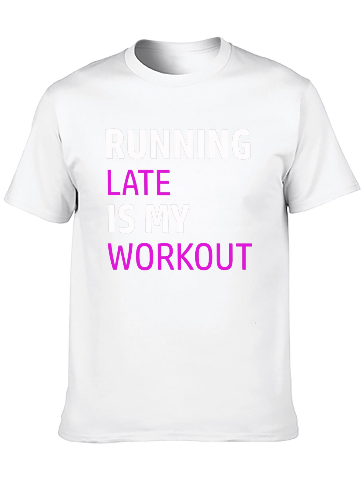 Funny Running Late Workout T-Shirt