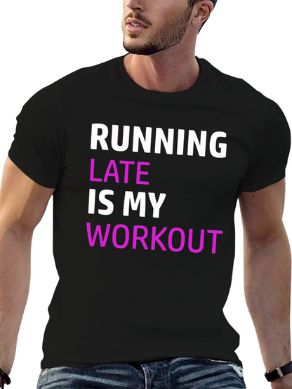 Funny Running Late Workout T-Shirt