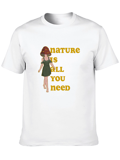 Nature is All You Need Mushroom Head T-Shirt