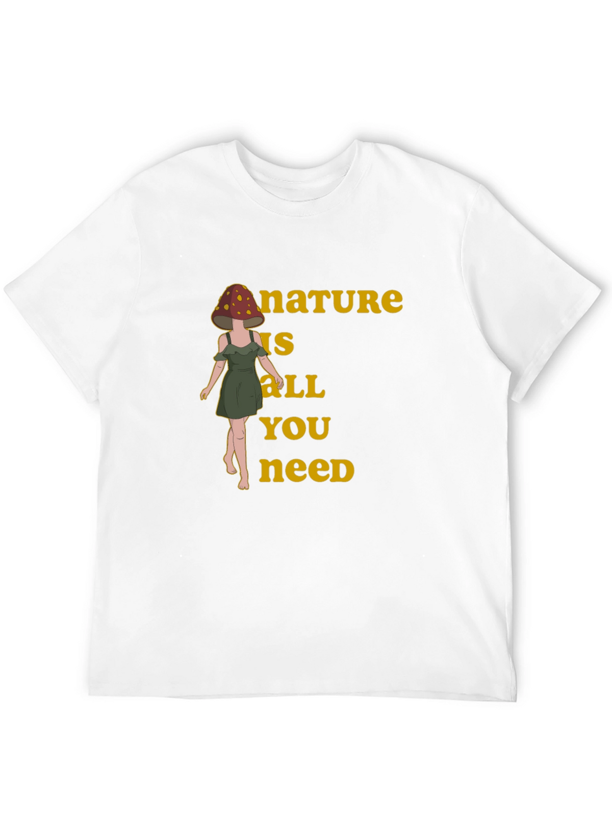 Nature is All You Need Mushroom Head T-Shirt
