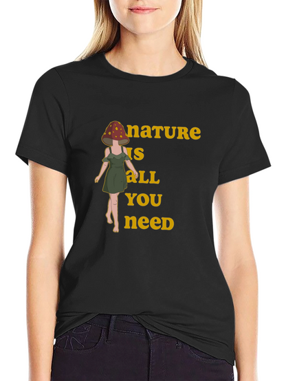 Nature is All You Need Mushroom Head T-Shirt