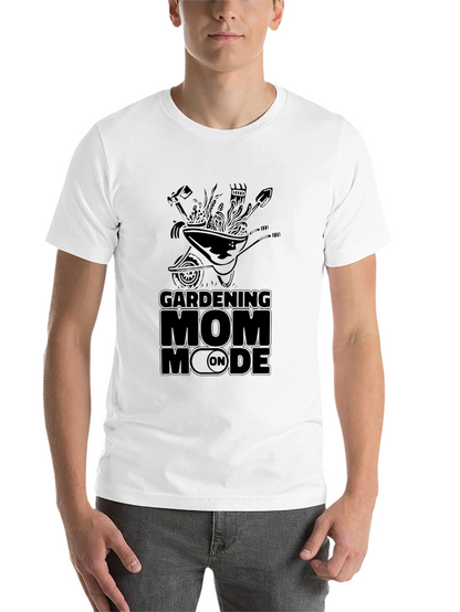 Gardening Mom Mode On T-Shirt