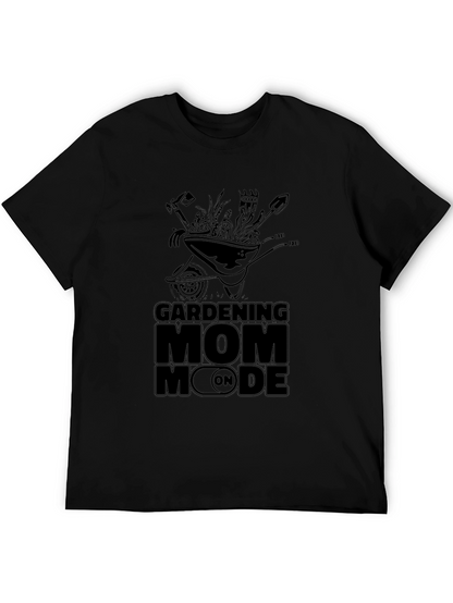 Gardening Mom Mode On T-Shirt