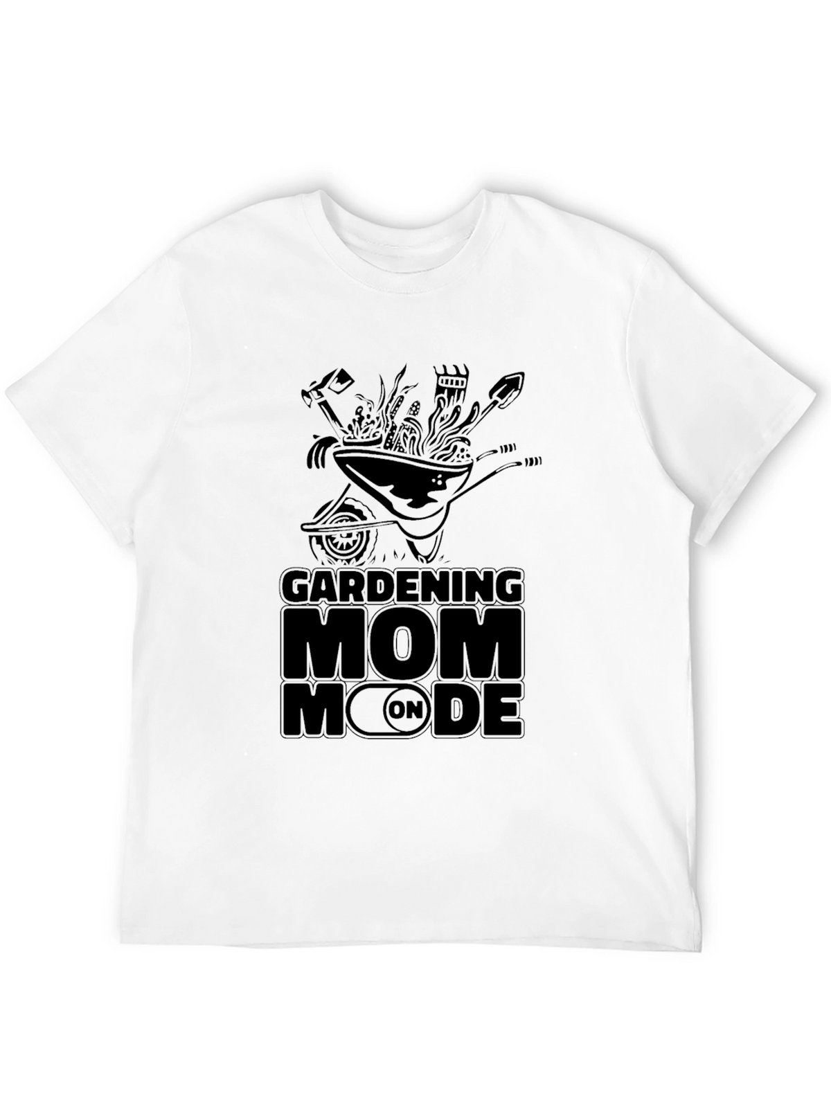 Gardening Mom Mode On T-Shirt