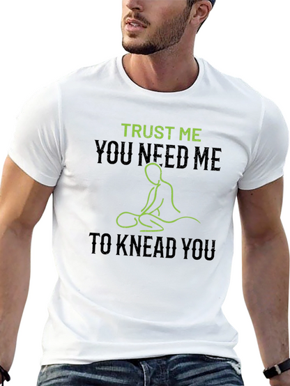 Trust Me You Need Me Massage T-Shirt