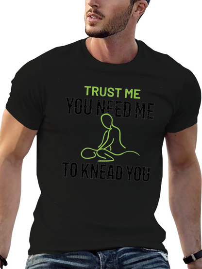 Trust Me You Need Me Massage T-Shirt