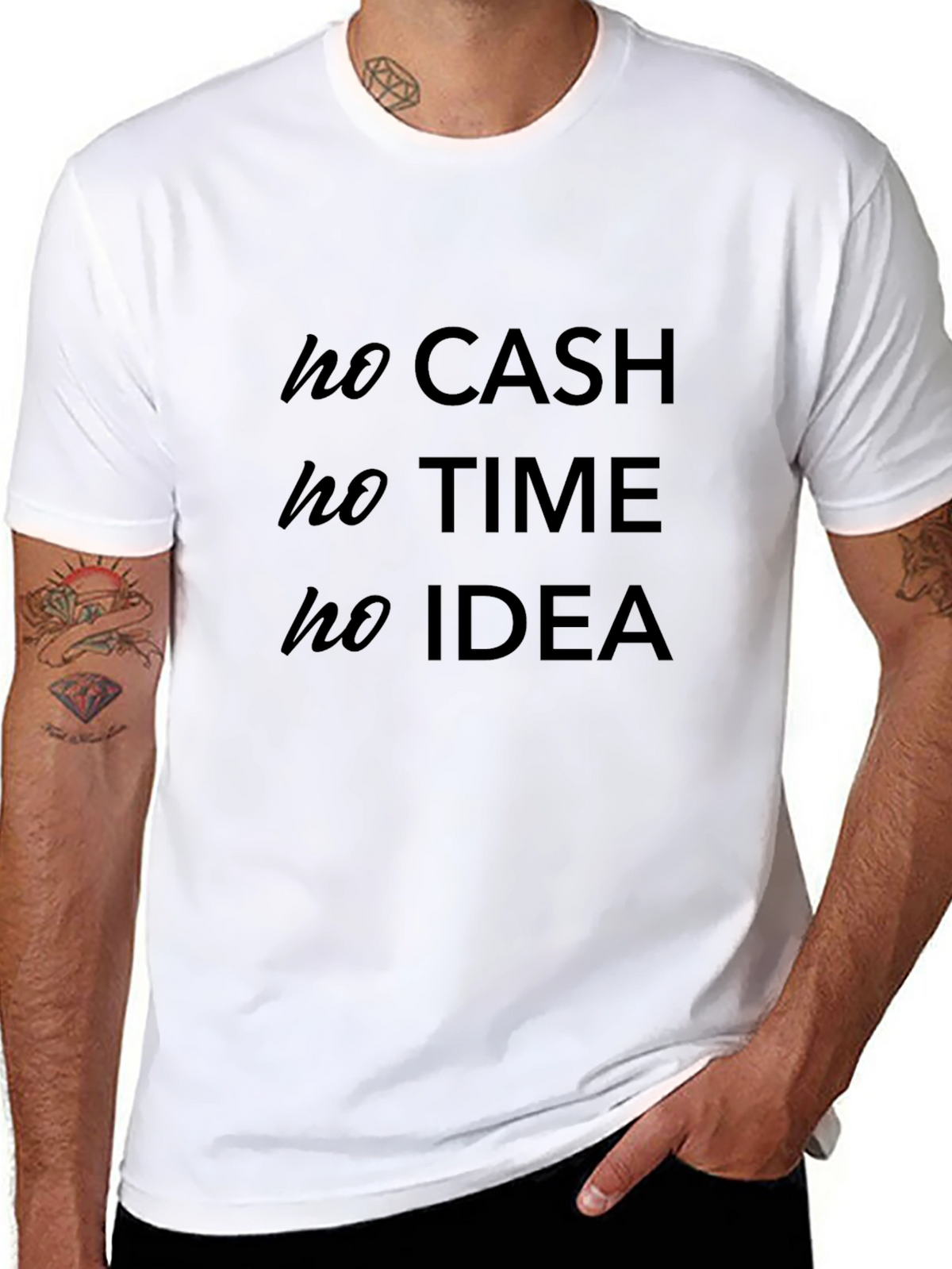 No Cash No Time No Idea - Graphic Tee