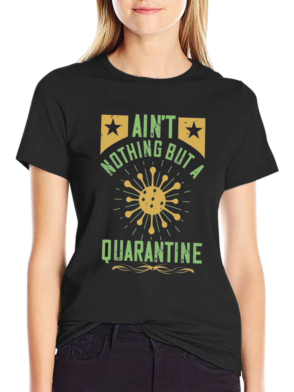 Aint Nothing But a Quarantine T-Shirt - Black