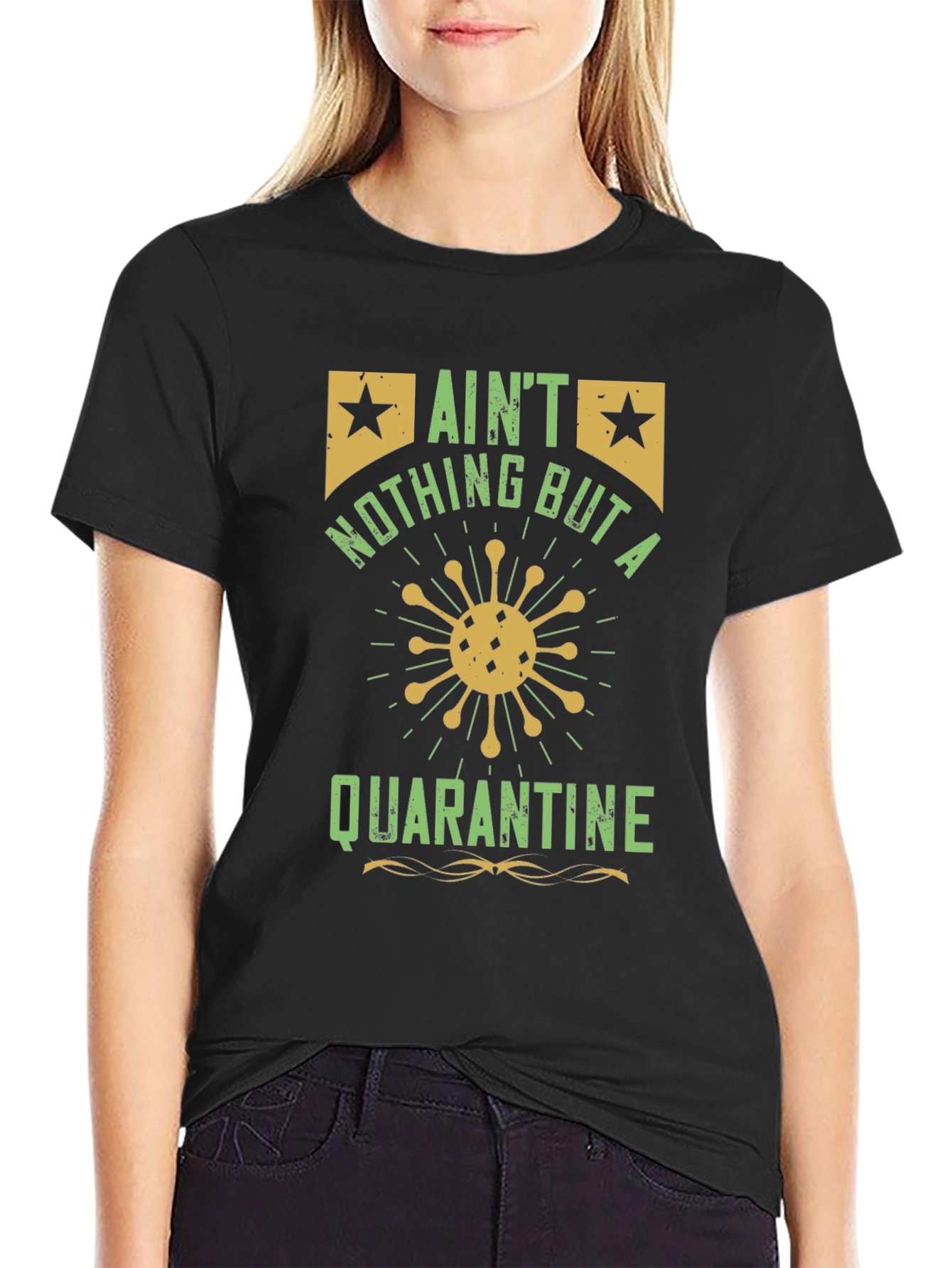 Aint Nothing But a Quarantine T-Shirt - Black