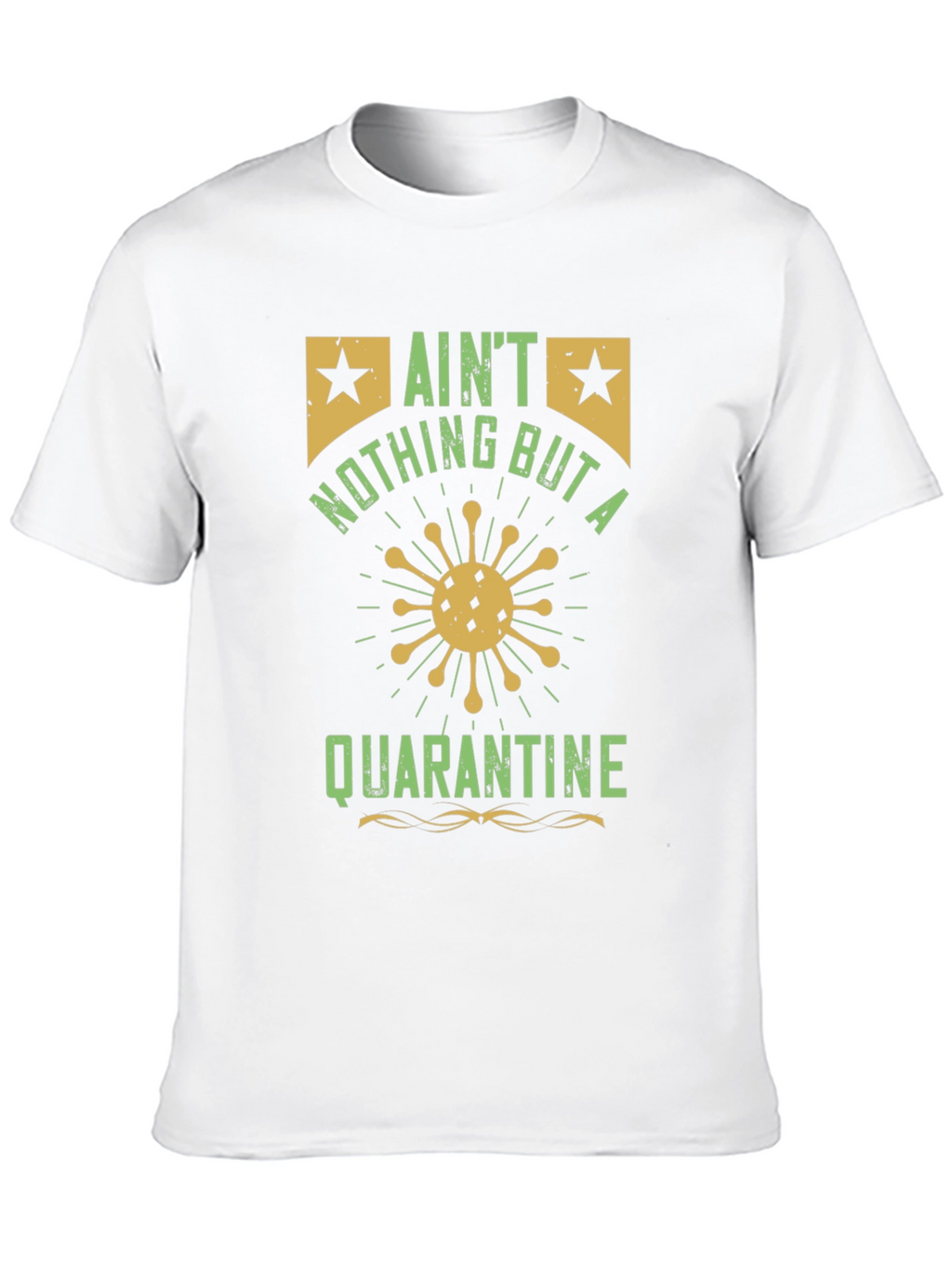 Aint Nothing But a Quarantine T-Shirt - Black