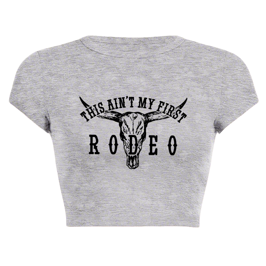 This Ain¡¯t My First Rodeo Western Cow Skull Vintage Grey Crop Top