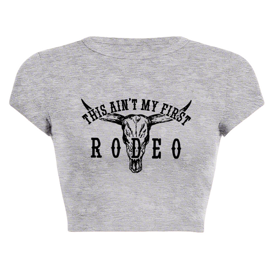 This Ain¡¯t My First Rodeo Western Cow Skull Vintage Grey Crop Top