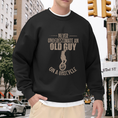 Never Underestimate An Old Guy On A Unicycle Crewneck Sweatshirt, Vintage Unicycle Pullover, Funny Dad Gift
