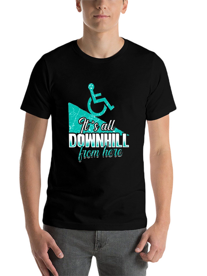 Its All Downhill From Here - Funny T-Shirt