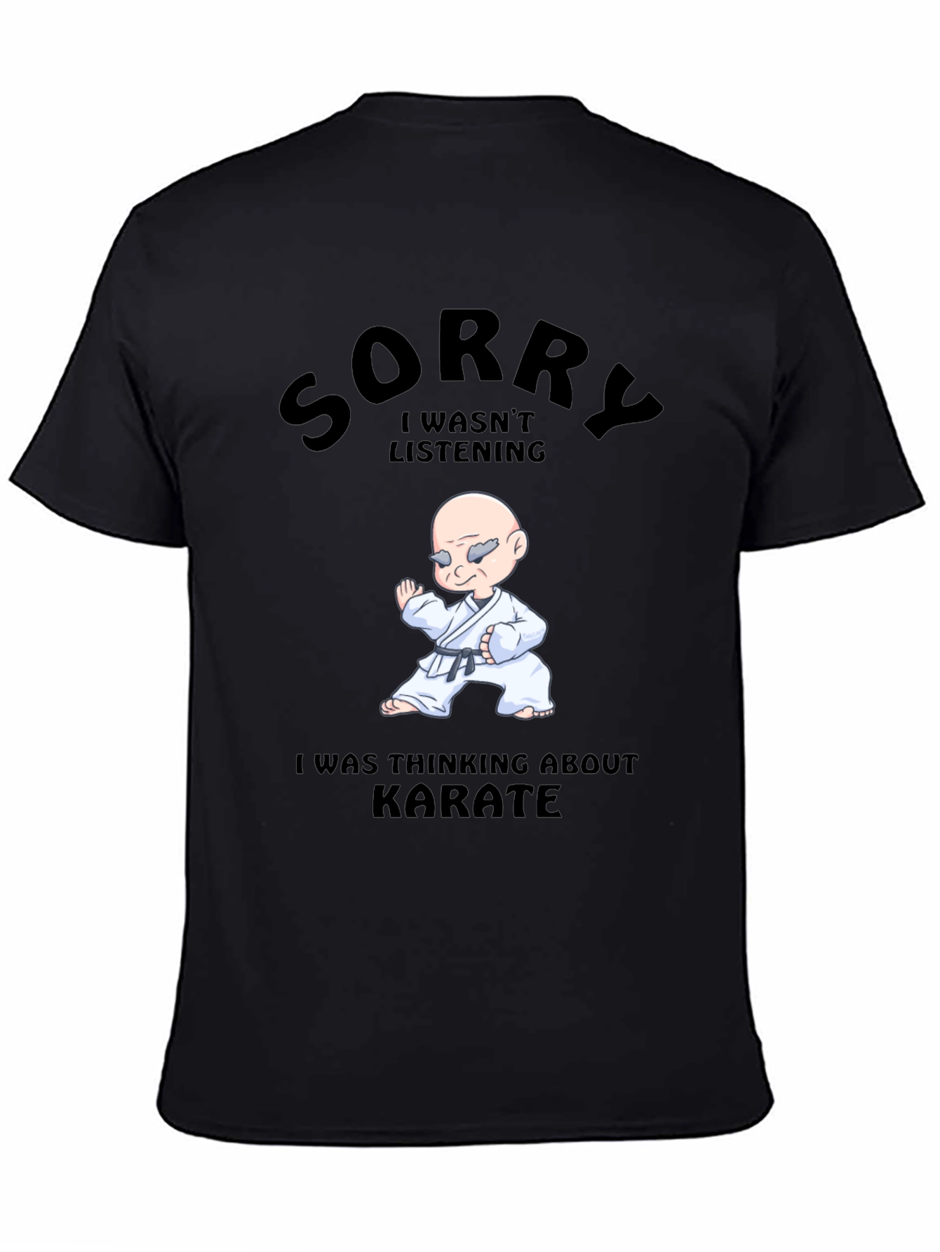 Karate T-Shirt - Sorry Wasnt Listening Tee