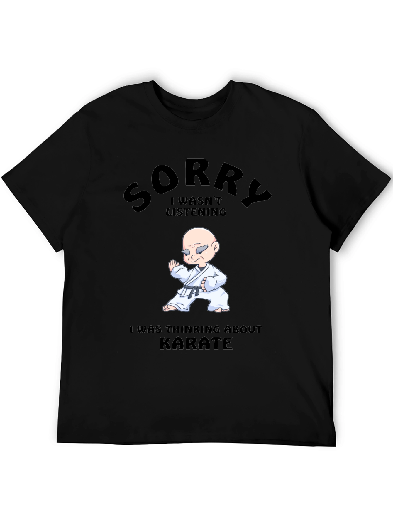Karate T-Shirt - Sorry Wasnt Listening Tee