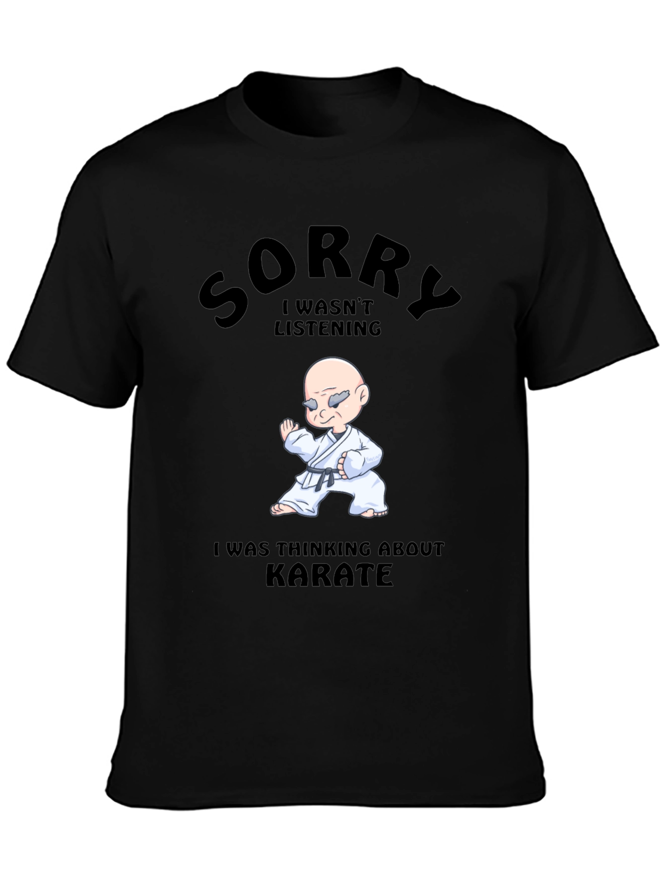 Karate T-Shirt - Sorry Wasnt Listening Tee
