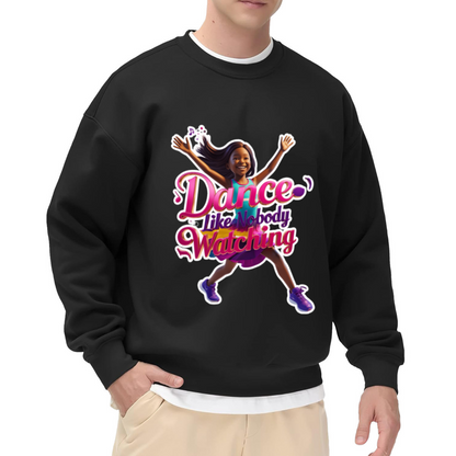 Dance Like Nobody's Watching Dancer Graphic Crewneck Sweatshirt | Colorful Dance Motivation Pullover, Dancer Gift Top