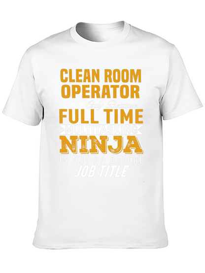 Clean Room Operator Full Time Ninja T-Shirt
