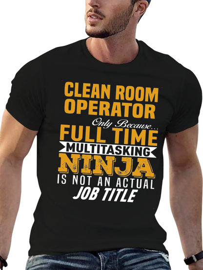 Clean Room Operator Full Time Ninja T-Shirt