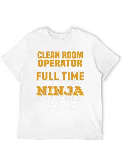 Clean Room Operator Full Time Ninja T-Shirt