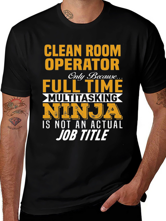 Clean Room Operator Full Time Ninja T-Shirt