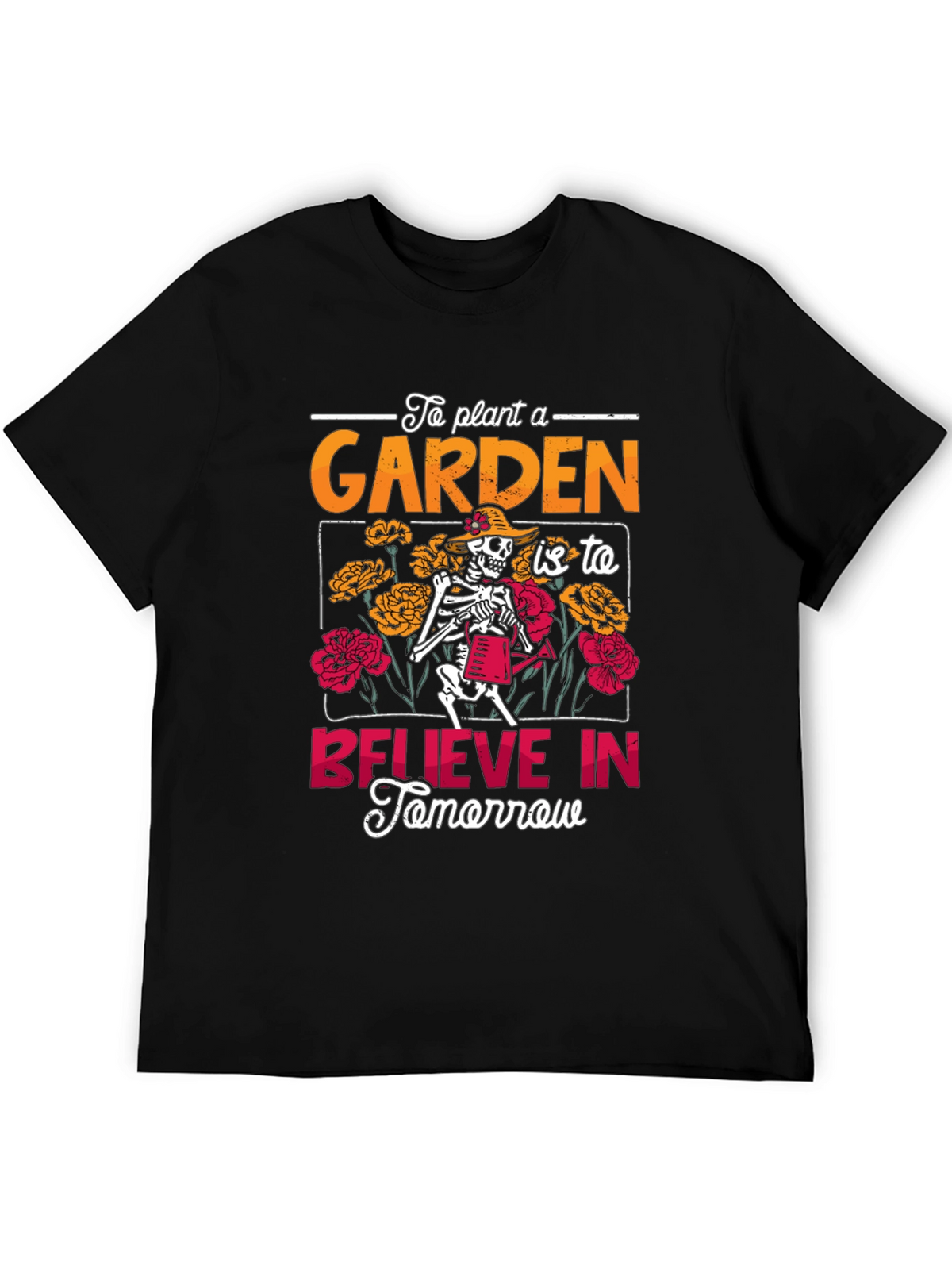 Gardening Skeleton Graphic Tee - Believe In Tomorrow