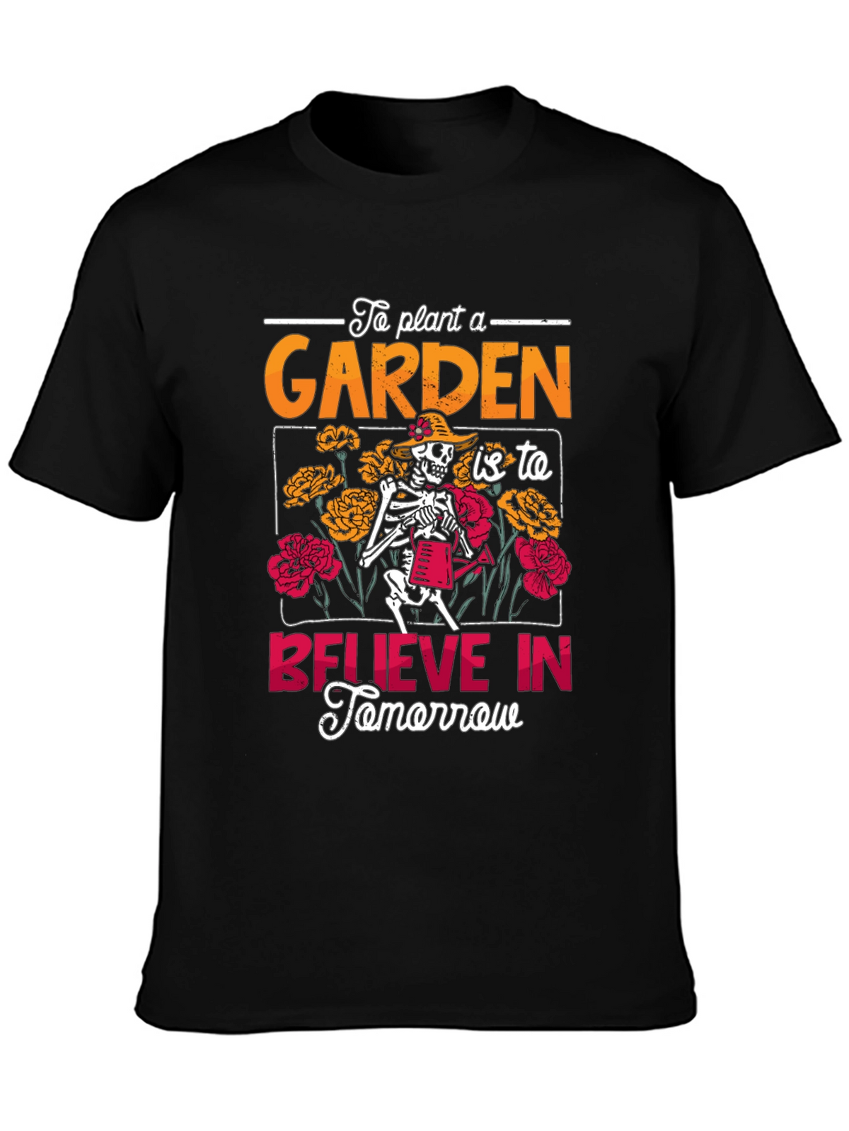 Gardening Skeleton Graphic Tee - Believe In Tomorrow