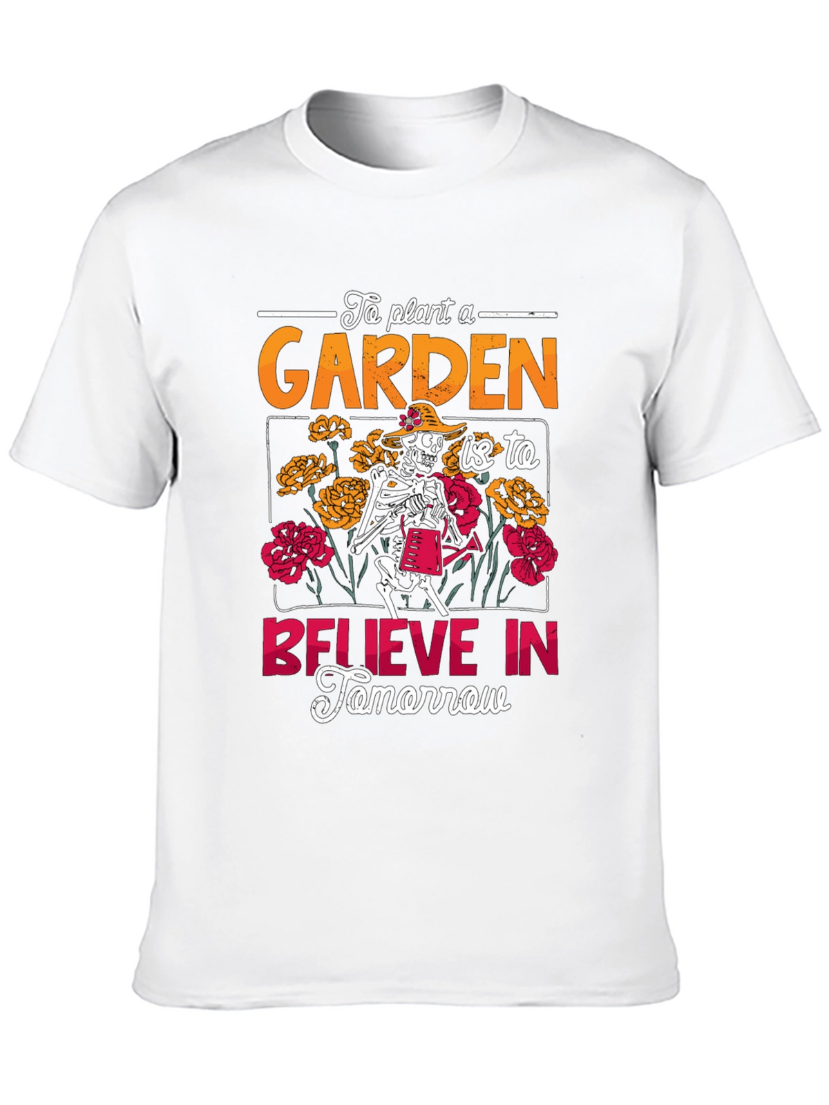 Gardening Skeleton Graphic Tee - Believe In Tomorrow