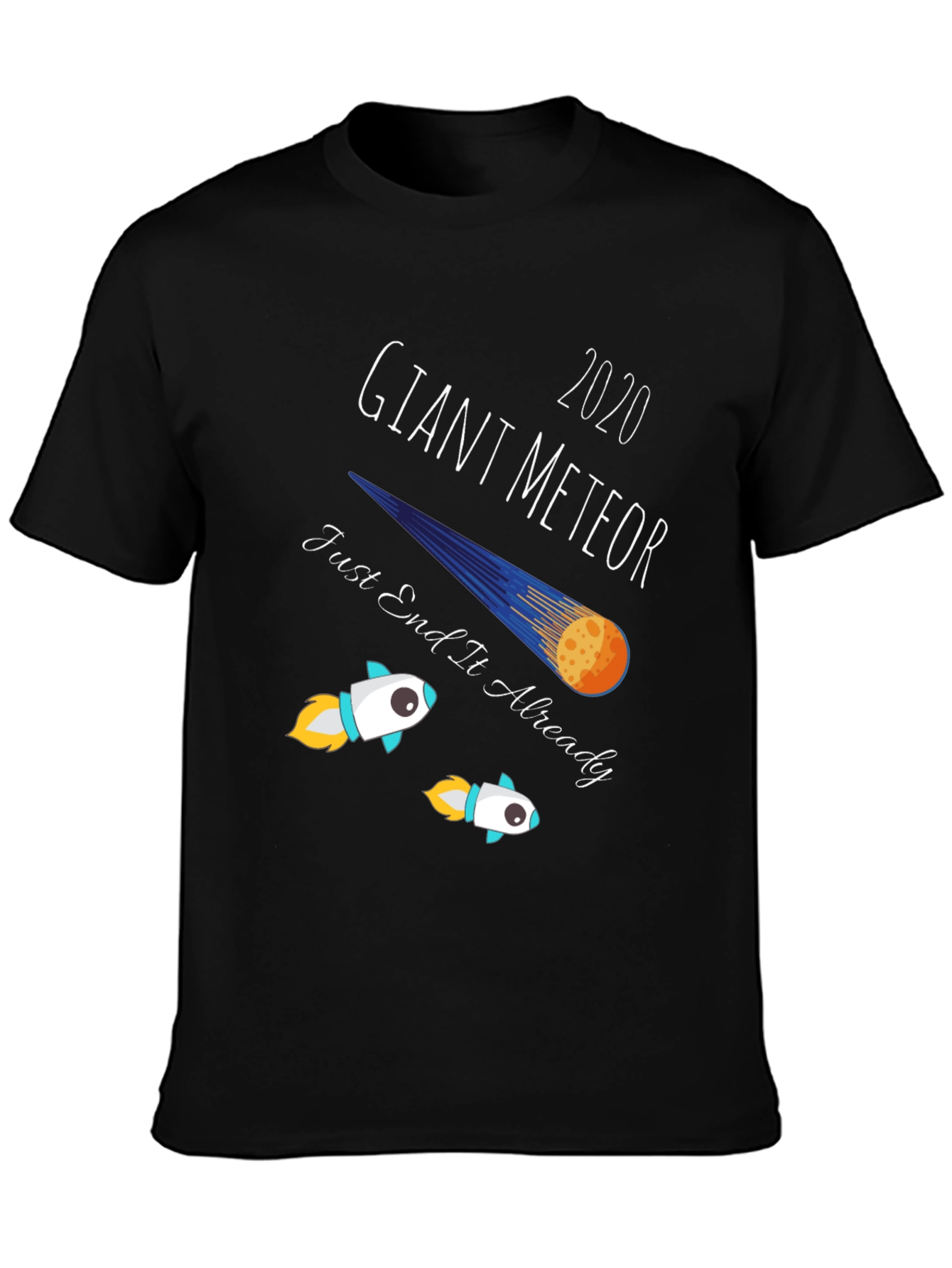 2020 Giant Meteor T-Shirt - End It Already!