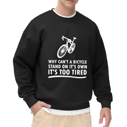 Why Can't A Bicycle Stand On Its Own Bike Crewneck Sweatshirt, Cycling Pun Pullover, Cyclist Gift
