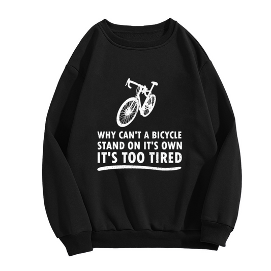Why Can't A Bicycle Stand On Its Own Bike Crewneck Sweatshirt, Cycling Pun Pullover, Cyclist Gift