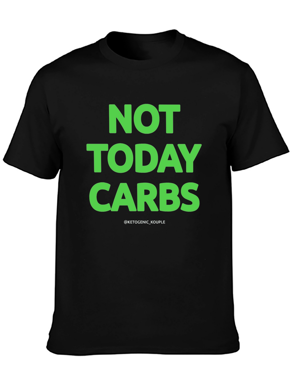 Not Today Carbs Keto T-Shirt