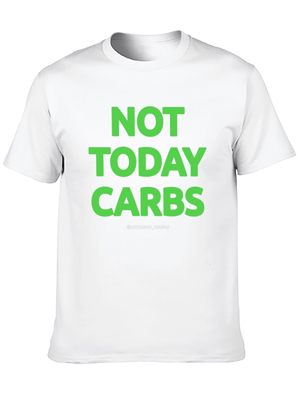 Not Today Carbs Keto T-Shirt