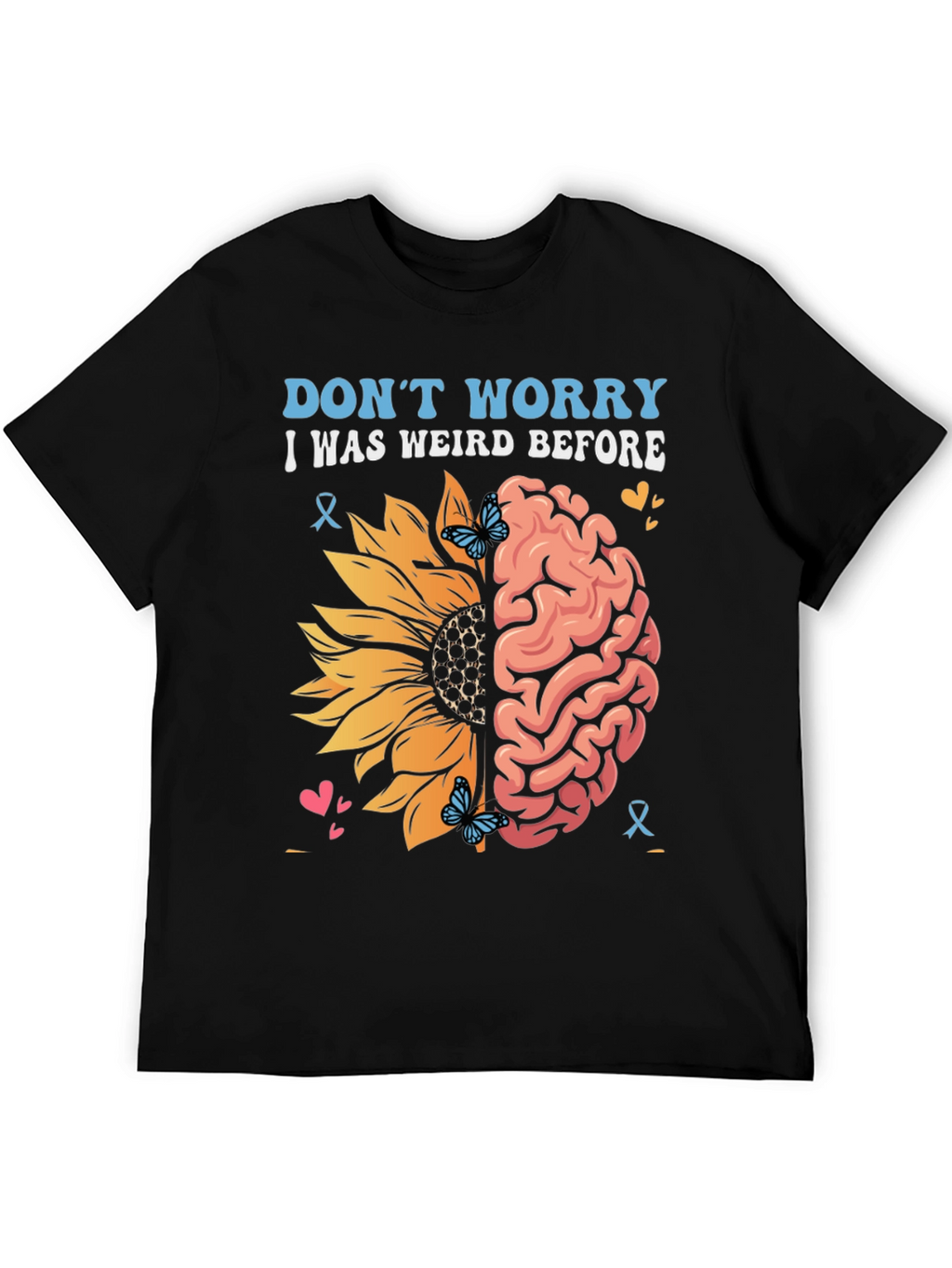 Weird Before T-Shirt Sunflower Brain Design