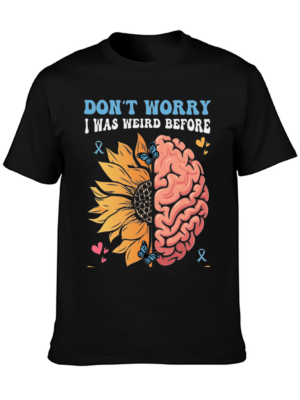 Weird Before T-Shirt Sunflower Brain Design